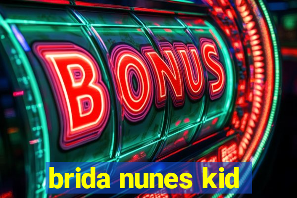 brida nunes kid